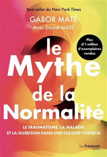 Livre Le Mythe de la Normalité, couverture colorée en rose/orange/jaune, par Gabor Maté