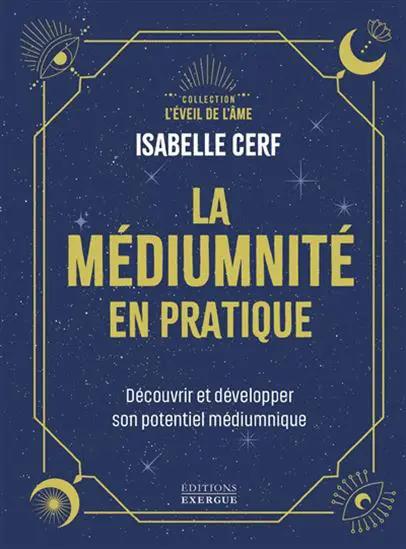 Livre La Médiumnité en Pratique par Isabelle Cerf — couverture bleu nuit avec lettrage doré; collection L'Éveil de l'Âme, Pür Sérénité