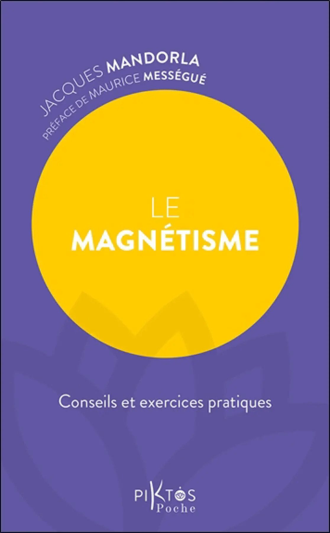 Livre Le Magnétisme, couverture violette avec grand disque jaune, préface Maurice Mességué, Pür Sérénité