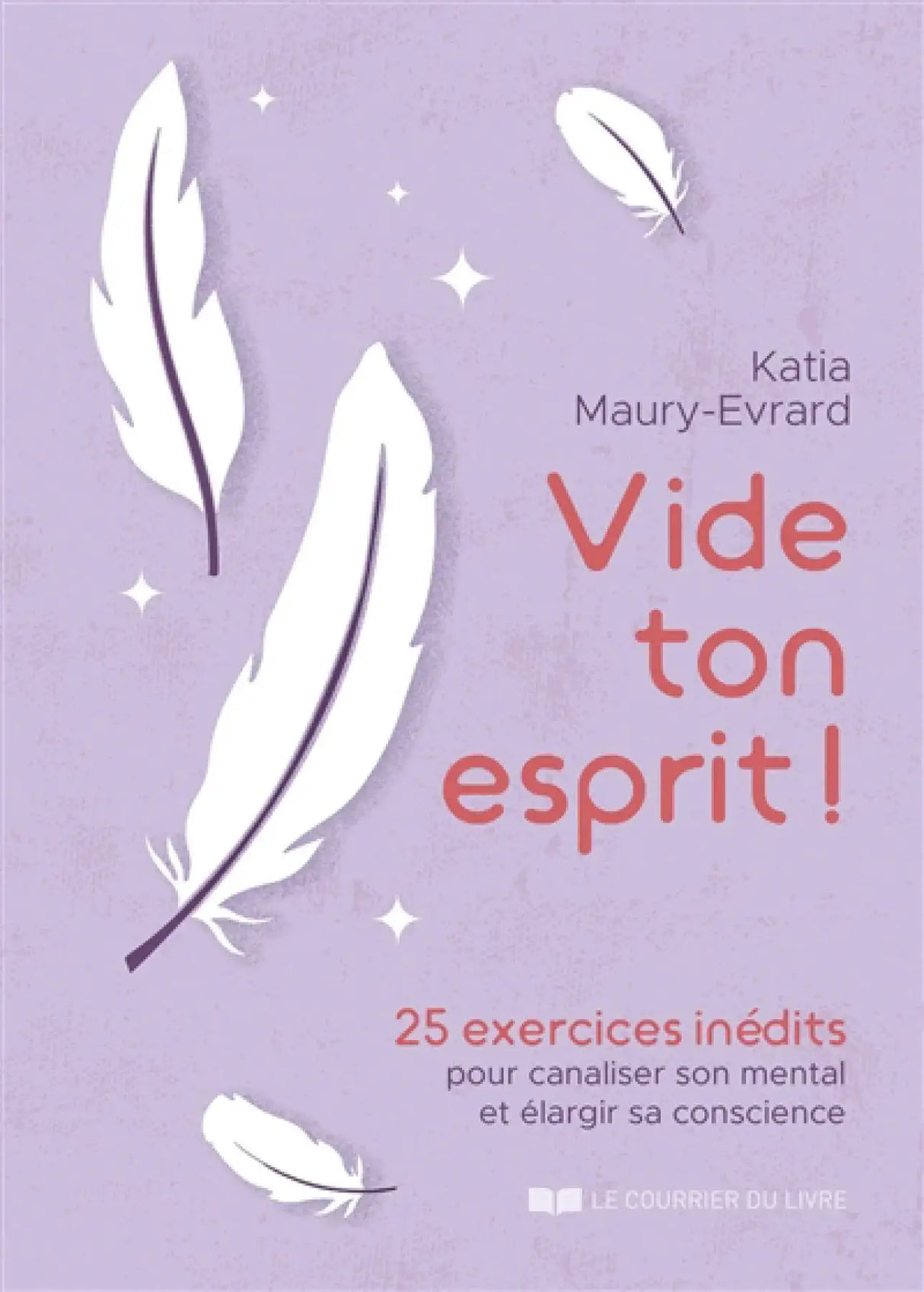 Livre Vide ton esprit, édition imprimée par Pür Sérénité, couverture violet pastel avec plumes blanches.