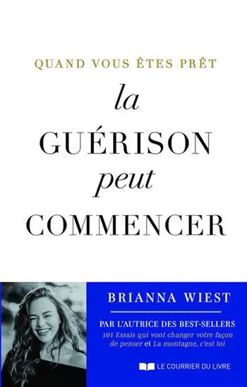 Livre imprimé La Guérison Peut Commencer par Brianna Wiest, couverture blanche avec texte noir et bande bleue en bas