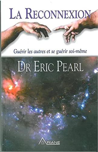 Livre La Reconnexion par Dr Eric Pearl; couverture avec des mains et une nébuleuse cosmique, édition Ariane