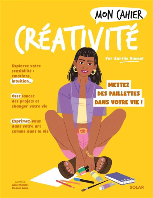 Livre - Collection Mon Cahier Créativité, couverture jaune illustrée d’une femme et d’outils d’art par Pür Sérénité