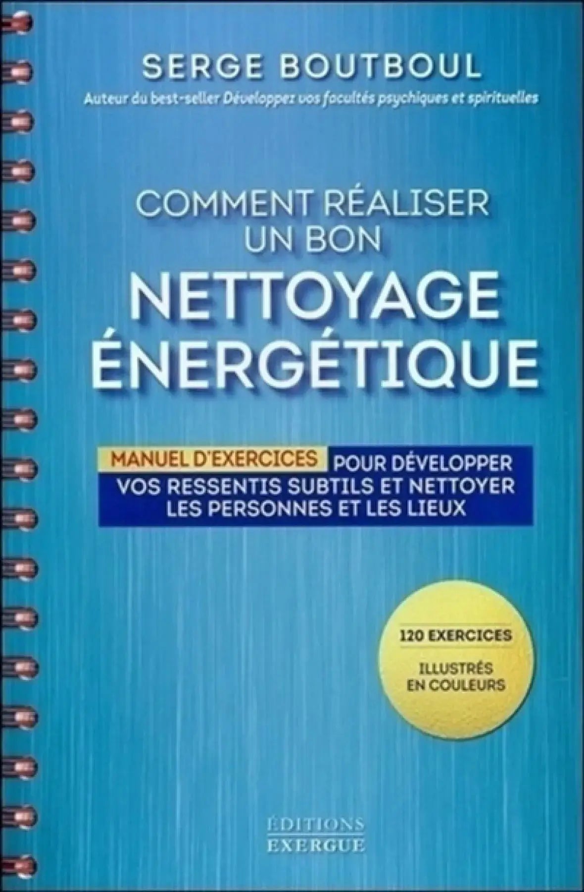 Livre imprimé Pür Sérénité, couverture bleue à spirale, Comment Réaliser un Bon Nettoyage Énergétique