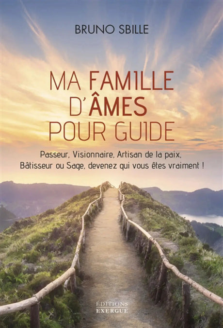 Livre Ma Famille d'Âmes pour Guide par Bruno Sbille — couverture imprimée avec ciel au coucher du soleil et chemin.