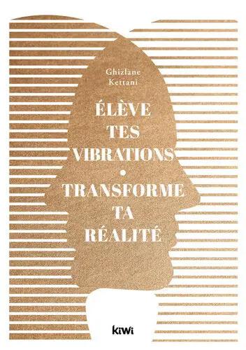 Livre Élève tes Vibrations, Transforme ta Réalité; couverture brun clair rayée, Kiwi