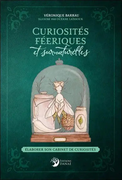 Livre Curiosités féeriques et surnaturelles, couverture verte avec cloche et bocaux, Éditions Danaé