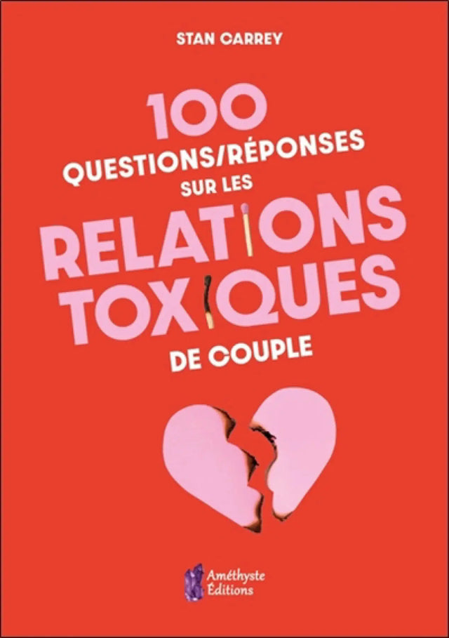 Livre 100 Questions/Réponses sur les Relations Toxiques de Couple, couverture rouge avec texte rose et cœur brisé; logo Amethyst Editions.