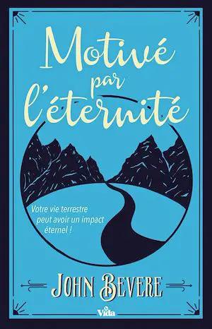 Livre Motivé par l'Éternité — couverture bleue avec montagnes, auteur John Bevere, logo Vida
