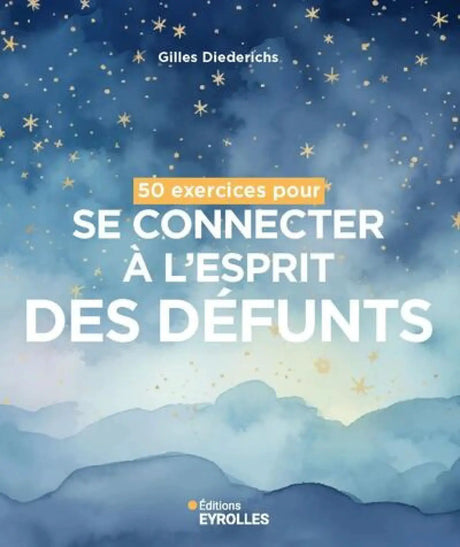 Livre 50 exercices pour se connecter à l'esprit des défunts, couverture bleue étoilée, Gilles Diederichs