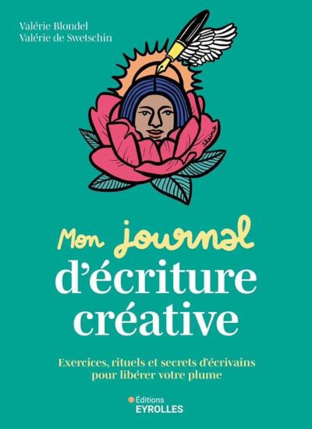 Livre Mon journal d'écriture créative, couverture turquoise avec rose et plume, Éditions Eyrolles