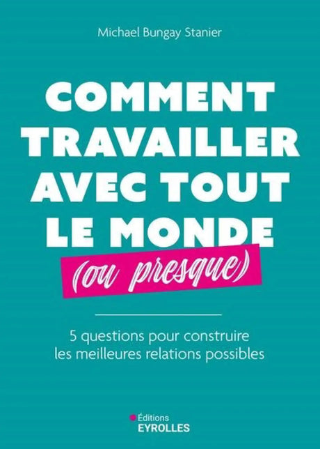 Livre - Comment Travailler avec Tout le Monde (ou Presque) sur couverture turquoise avec texte blanc et ruban rose