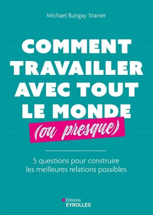 Livre - Comment Travailler avec Tout le Monde (ou Presque) sur couverture turquoise avec texte blanc et ruban rose