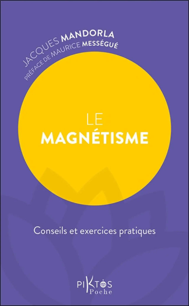 Livre Le Magnétisme, couverture violette avec grand disque jaune, préface Maurice Mességué, Pür Sérénité