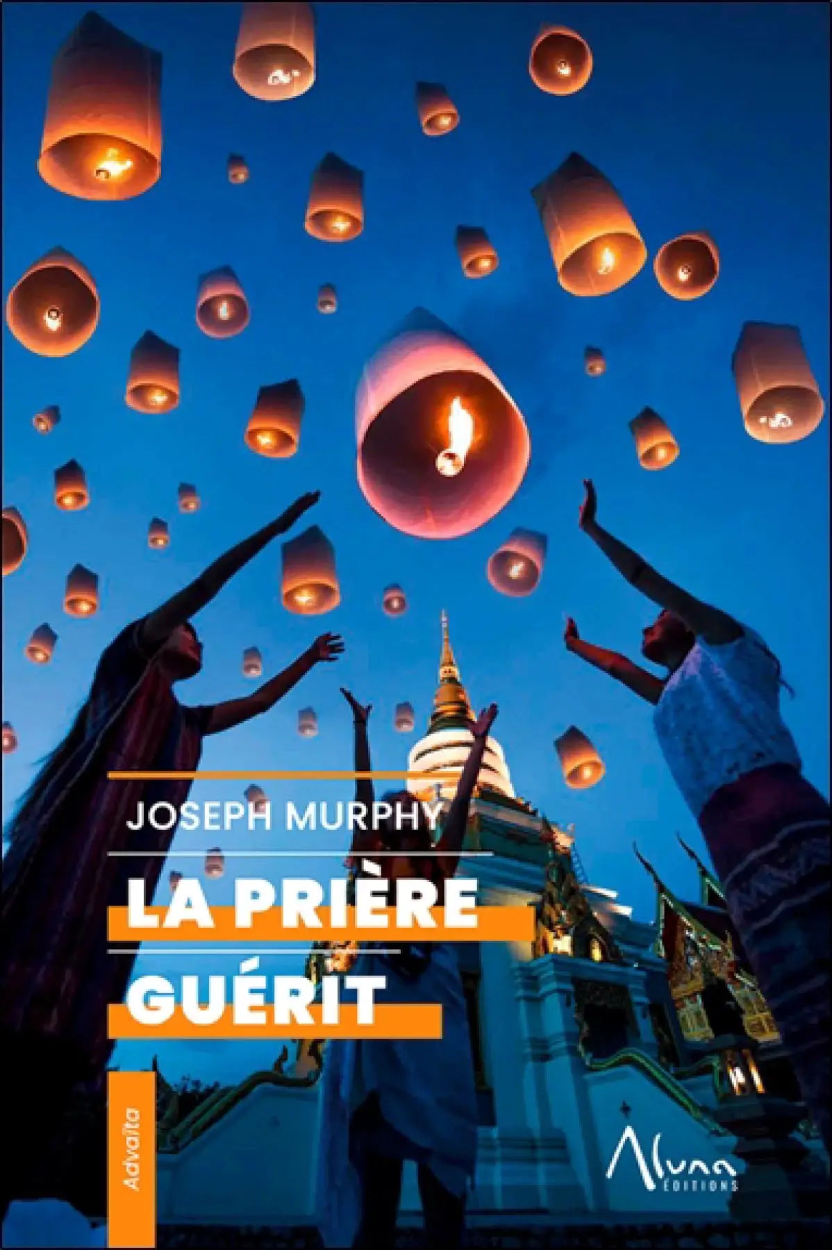 Livre La Prière Guérit par Joseph Murphy, édition Pür Sérénité couverture bleue avec lanternes volantes.