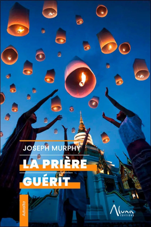 Livre La Prière Guérit par Joseph Murphy, édition Pür Sérénité couverture bleue avec lanternes volantes.