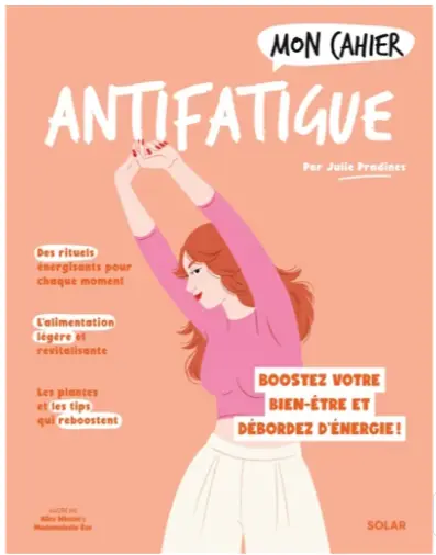 Livre Mon Cahier Antifatigue, collection Pür Sérénité – couverture pêche-orange et illustration d'une femme levant les bras
